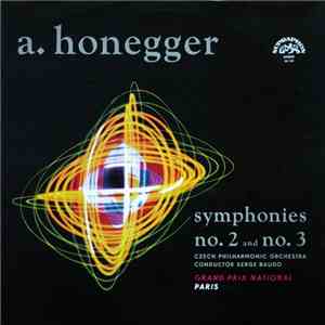 Honegger, Czech Philharmonic Orchestra , Conductor Serge Baudo - Symphonies No. 2 And No. 3 download free