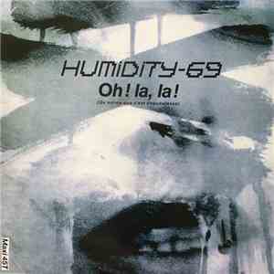Humidity-69 - Oh ! La, La ! (Qu'est-Ce Que C'Est Dégueulasse) download free