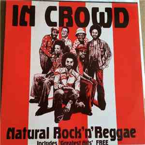 In Crowd - Natural Rock 'N' Reggae - Includes 'Greatest Hits' Free download free