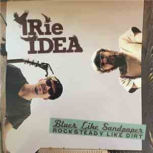 Irie Idea - Blues Like Sandpaper | Rocksteady Like Dirt download free