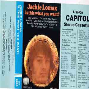 Jackie Lomax - Is This What You Want? download free
