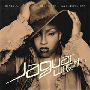 Jaguar Wright - Denials Delusions And Decisions download free