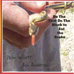 Jason Willett, Ron Anderson - Be The First On The Block To Eat The Snake download free
