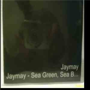 Jaymay - Sea Green, See Blue. download free