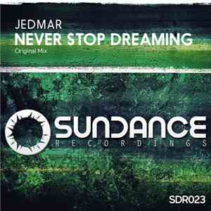 Jedmar - Never Stop Dreaming download free