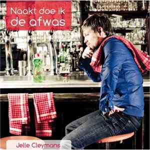 Jelle Cleymans - Naakt Doe Ik De Afwas download free