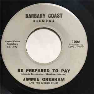Jimmie Gresham And The Gibson Kings - Be Prepared To Pay download free