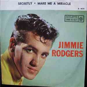 Jimmie Rodgers  - Secretly / Make Me A Miracle download free