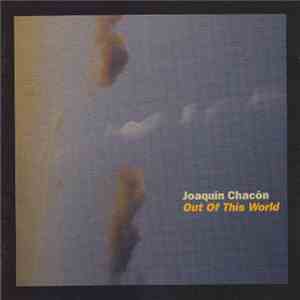 Joaquín Chacón - Out Of This World download free