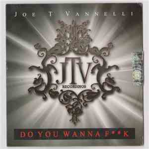 Joe T. Vannelli - Do You Wanna Fk download free