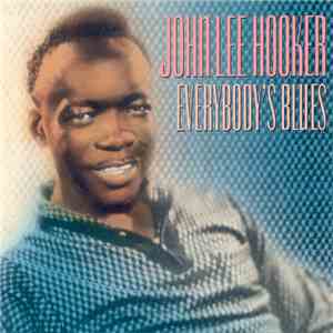 John Lee Hooker - Everybody's Blues download free