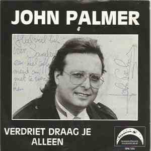 John Palmer  - Verdriet Draag Je Alleen download free