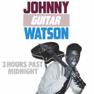 Johnny Guitar Watson - 3 Hours Past Midnight download mp3 flac