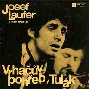 Josef Laufer A Their Majesties - Vrhačův Pohřeb / Tulák download free