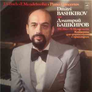 J.S. Bach, F. Mendelssohn - piano Dmitri Bashkirov - Concerto No.5 For Piano And Orchestra / Concerto In D Minor For Piano ( After B. Marcello ) / Concerto No. 1 For Piano And Orchestra download mp3 flac
