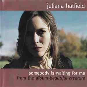 Juliana Hatfield - Somebody Is Waiting For Me download free