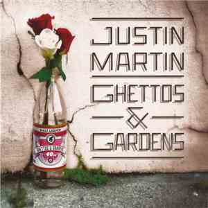 Justin Martin - Ghettos & Gardens download free
