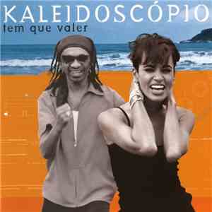 Kaleidoscópio - Tem Que Valer download free