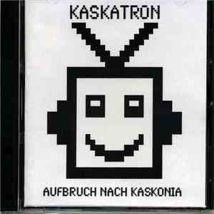 Kaskatron - Aufbruch Nach Kaskonia download free