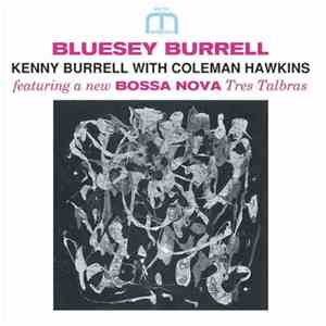 Kenny Burrell With Coleman Hawkins - Bluesey Burrell download free