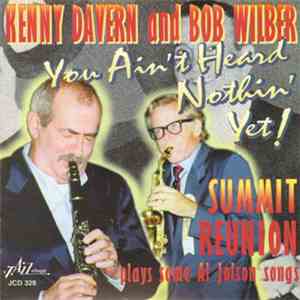 Kenny Davern And Bob Wilber - You Ain't Heard Nothin' Yet - Summit Reunion Plays Some Al Jolson Songs download free