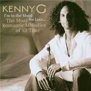 Kenny G  - I'm In The Mood For Love ... The Most Romantic Melodies Of All Time download free