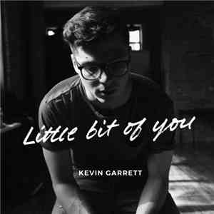 Kevin Garrett  - Little Bit of You download free