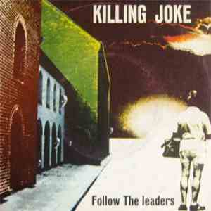 Killing Joke - Follow The Leaders download free