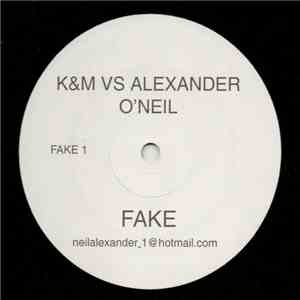 K&M vs. Alexander O'Neal - Fake download free