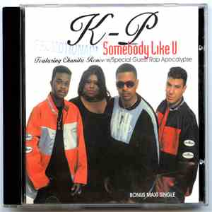 K-P Featuring Chanita Renee W/ Special Guest Rap Apocalypse  - Somebody Like You download free