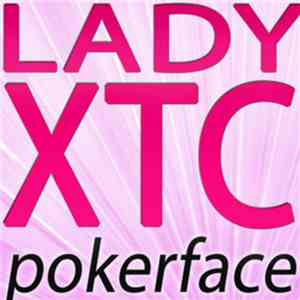 Lady XTC - Pokerface download free