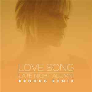 Late Night Alumni - Love Song (Brohug Remix) download mp3 flac