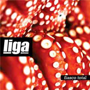 Liga Quintana - Fiasco Total download free