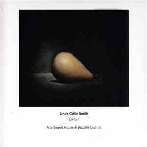 Linda Catlin Smith, Apartment House & Bozzini Quartet - Drifter download free