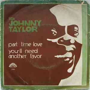 Little Johnny Taylor - Part Time Love / You'll Need Another Favor download free