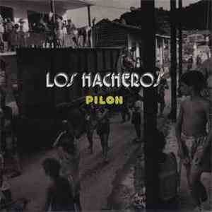 Los Hacheros - Pilon download free