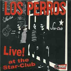 Los Perros - Live! At The Star-Club download free