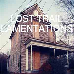 Lost Trail - Lamentations download free