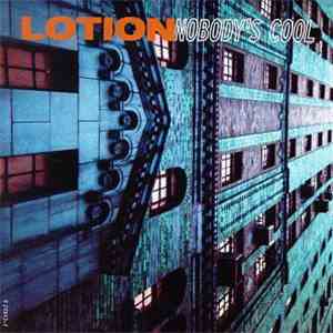 Lotion - Nobody's Cool download free