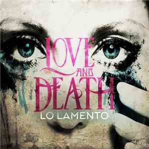 Love And Death  - Lo Lamento download free