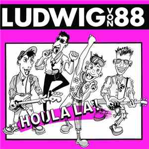 Ludwig Von 88 - Houla La! download free