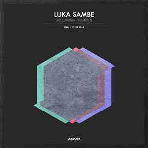 Luka Sambe - Becoming - Remixes download free