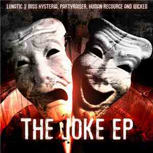 Lunatic & Miss Hysteria, Partyraiser, Human Resource And Wicked - The Joke EP download free