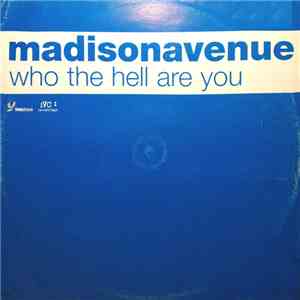Madison Avenue - Who The Hell Are You download free