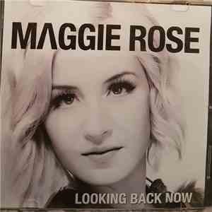 Maggie Rose - Looking Back Now download free