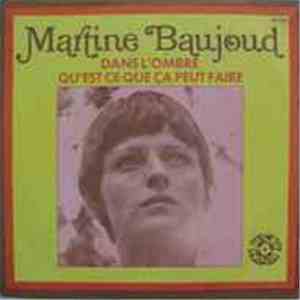 Martine Baujoud - Dans L'Ombre / Qu'Est Ce Que Ca Peut Faire download free