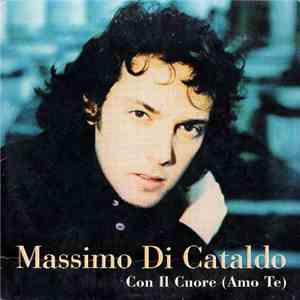 Massimo Di Cataldo - Con Il Cuore (Amo Te) download free