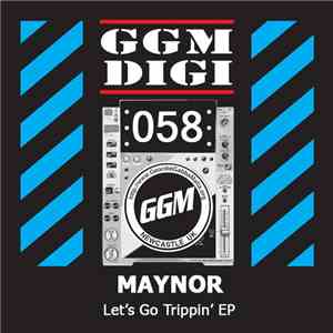 Maynor - Lets Go Trippin' EP download free