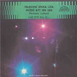 Michaela Linková - Televizní Dívka Líza / Můžeš Být Jen Sen download free