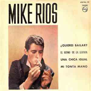 Mike Ríos - ¿Quieres Bailar? / El Ritmo De La Lluvia / Una Chica Igual / Mi Tonta Mano download free